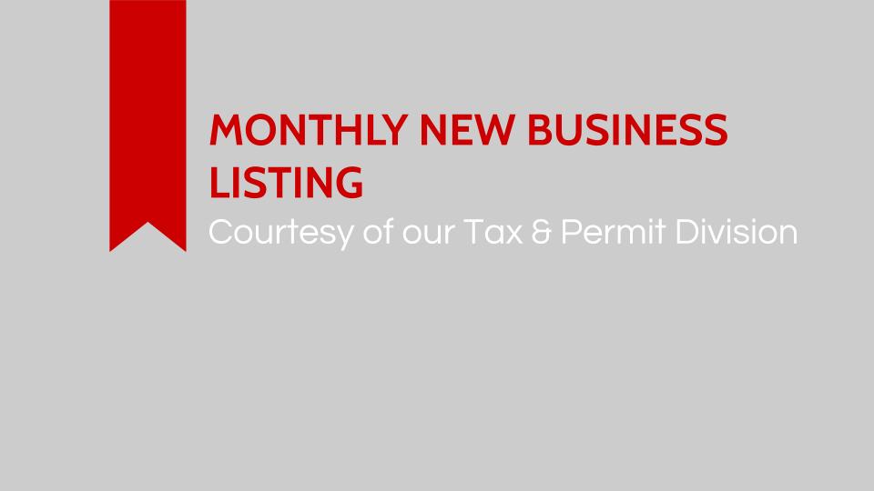 Monthly New Business Listing - Courtesy of our Tax & Permit Division